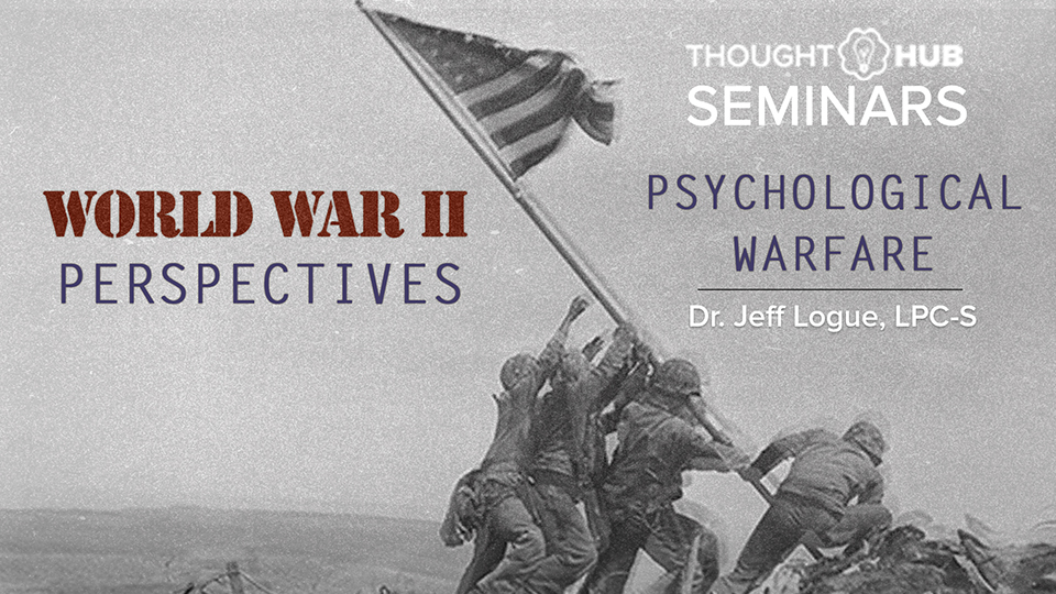 The Power of Psychological Warfare in World War II | SAGU